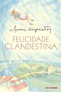 Baixar Felicidade Clandestina pdf, epub, eBook