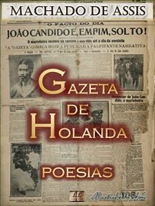 Baixar Gazeta de Holanda [Ilustrado] [Biografia e Índice Ativo]: Poesias (Poesias de Machado de Assis Livro 4) pdf, epub, eBook