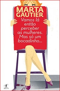 Baixar Vamos Lá Então Perceber as Mulheres. Mas Só Um Bocadinho… pdf, epub, eBook