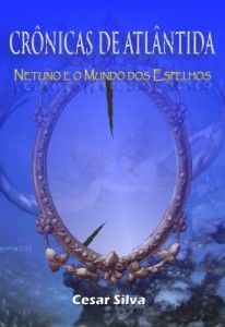 Baixar Crônicas de Atlântida: Netuno e o Mundo dos Espelhos pdf, epub, eBook