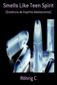 Baixar Smells Like Teen Spirit: (Essência de Espírito Adolescente) pdf, epub, eBook