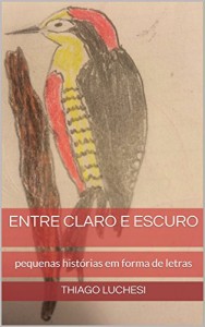 Baixar Entre claro e escuro: pequenas histórias em forma de letras pdf, epub, eBook