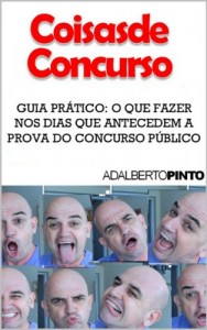 Baixar Coisas de Concurso – Guia Prático: O que fazer nos dias que antecedem a prova do Concurso Público pdf, epub, eBook