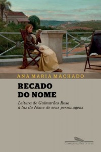 Baixar Recado do nome – Leitura de Guimarães Rosa à luz do Nome de seus personagens pdf, epub, eBook