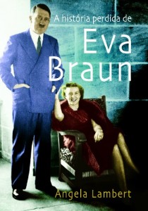 Baixar A história perdida de Eva Braun pdf, epub, eBook