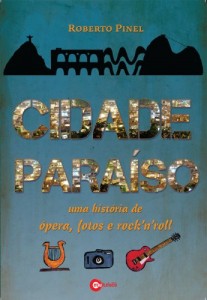 Baixar Cidade Paraíso – Uma história de ópera, fotos e rock’n’roll pdf, epub, eBook