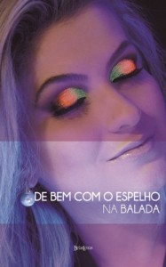 Baixar De bem com o espelho – Na Balada pdf, epub, eBook