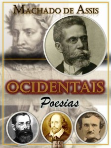 Baixar Ocidentais [Ilustrada] [Biografia e Índice Ativo]: Poesias (Poesias de Machado de Assis Livro 5) pdf, epub, eBook