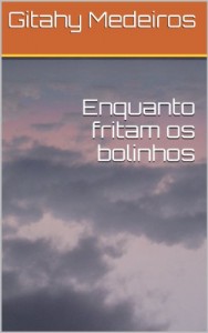 Baixar Enquanto fritam os bolinhos pdf, epub, eBook