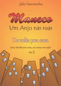 Baixar Maneco De volta pra casa (Maneco, um anjo nas ruas Livro 2) pdf, epub, eBook