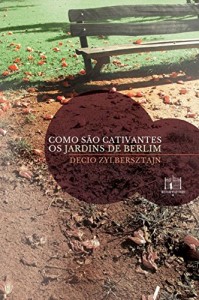 Baixar Como são cativantes os jardins de Berlim pdf, epub, eBook