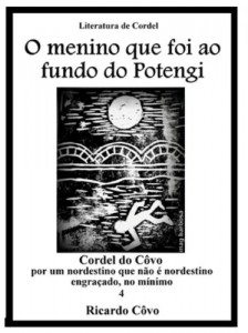 Baixar O menino que foi ao fundo do Potengi (Cordel do Côvo Livro 4) pdf, epub, eBook