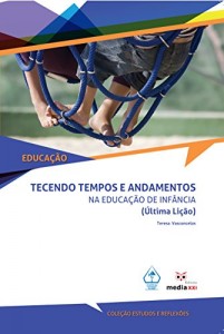 Baixar Tecendo Tempos e Andamentos na Educação da Infância pdf, epub, eBook