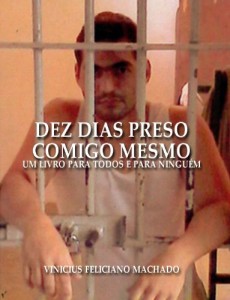 Baixar Dez dias preso comigo mesmo: Um livro para todos e para ninguém pdf, epub, eBook