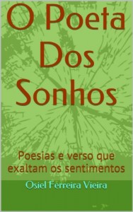 Baixar O Poeta Dos Sonhos: Poesias e verso que exaltam os sentimentos pdf, epub, eBook