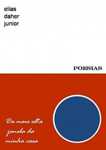 Baixar Da mais alta janela da minha casa: Poesias pdf, epub, eBook