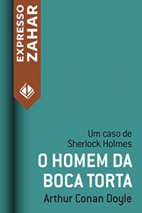 Baixar O homem da boca torta: Um caso de Sherlock Holmes pdf, epub, eBook