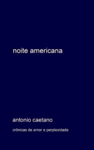 Baixar Noite Americana (Crônicas de amor e perplexidade Livro 4) pdf, epub, eBook