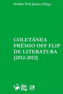 Baixar Coletânea Prêmio Off Flip de Literatura [2012-2013] pdf, epub, eBook