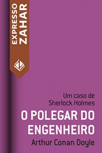 Baixar O polegar do engenheiro: Um caso de Sherlock Holmes pdf, epub, eBook