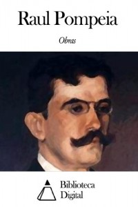 Baixar Obras de Raul Pompéia pdf, epub, eBook