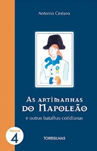 Baixar As artimanhas do Napoleão e outras batalhas cotidianas – Parte 4 pdf, epub, eBook