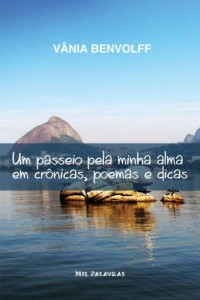 Baixar Um passeio pela minha alma em crônicas, poemas e dicas pdf, epub, eBook