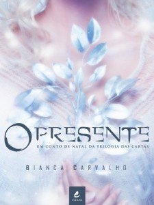 Baixar O presente (Um conto de Natal da Trilogia das Cartas) pdf, epub, eBook