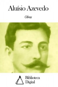 Baixar Obras de Aluísio Azevedo pdf, epub, eBook