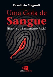 Baixar Gota de sangue – história do pensamento racial, Uma pdf, epub, eBook