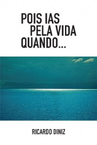 Baixar Pois ias pela vida quando… pdf, epub, eBook