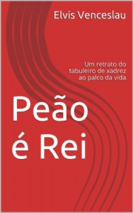 Baixar Peão é Rei: Um retrato do tabuleiro de xadrez ao palco da vida pdf, epub, eBook