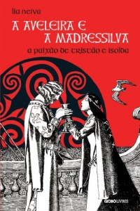 Baixar A aveleira e a madressilva – A paixão de Tristão e Isolda pdf, epub, eBook
