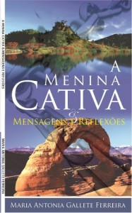Baixar A Menina Cativa & Mensagens e Reflexões (Contos, Mensagens e Reflexões Livro 1) pdf, epub, eBook