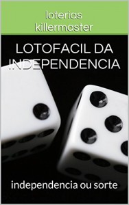 Baixar lotofacil da independencia: independencia ou sorte (lotofacil premiada vol 2) pdf, epub, eBook