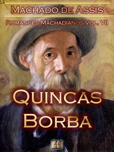 Baixar Quincas Borba [Ilustrado, Notas, Índice Ativo, Com Biografia, Críticas, Análises, Resumo e Estudos] – Romances Machadianos Vol. VII: Romance pdf, epub, eBook