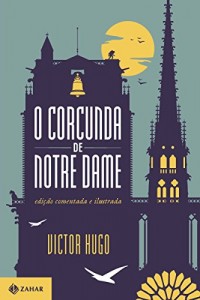 Baixar O corcunda de Notre Dame: Edição comentada (Clássicos Zahar) pdf, epub, eBook