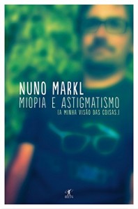 Baixar Miopia e Astigmatismo: A Minha Visão das Coisas pdf, epub, eBook