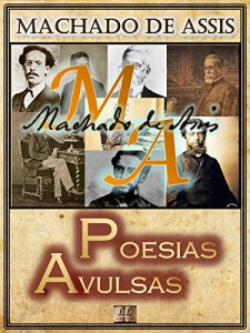 Baixar Poesias Avulsas [Ilustrado] [Com Notas, Biografia e Índice Ativo]: Poesias (Poesias de Machado de Assis Livro 7) pdf, epub, eBook