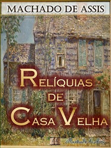 Baixar Relíquias de Casa Velha [Biografia com Análises e Críticas, Ilustrado] – Vol. VII: Contos: Carolina, Pai Contra Mãe, Maria Cora, Marcha Fúnebre, Anedota … e mais (Contos de Machado de Assis Livro 7) pdf, epub, eBook