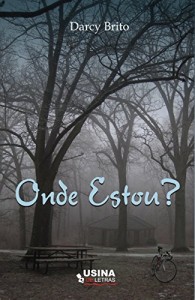 Baixar Onde Estou? Uma mulher que convive, dia e noite, com o fantasma do mal de Alzheimer pdf, epub, eBook