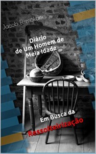 Baixar Em Busca da Ressolteirização: Diário de um Homem de Meia Idade pdf, epub, eBook