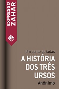 Baixar A história dos três ursos: Um conto de fadas pdf, epub, eBook