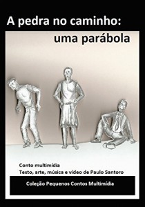 Baixar A pedra no caminho: uma parábola (Coleção pequenos contos multimídia) pdf, epub, eBook