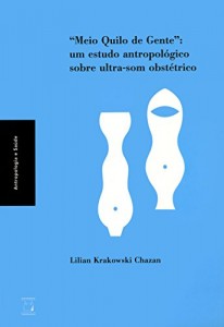 Baixar Meio quilo de gente: um estudo antropológico sobre ultra-som obstétrico pdf, epub, eBook