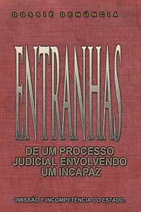Baixar Entranhas de um Processo Judicial envolvendo um incapaz. pdf, epub, eBook