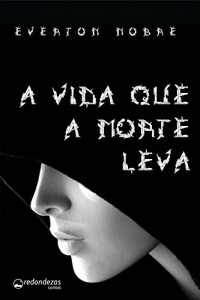 Baixar A Vida que a Morte Leva pdf, epub, eBook