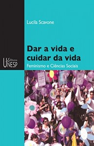 Baixar Dar a vida e cuidar da vida: feminismo e ciências sociais pdf, epub, eBook