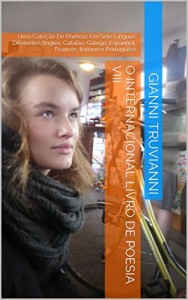 Baixar O Internacional Livro De Poesia VIII: Uma Coleção De Poemas Em Sete Línguas Diferentes (Inglês, Catalão, Galego, Espanhol, Francês, Italiano e Português) pdf, epub, eBook