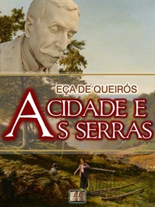 Baixar A Cidade e as Serras [Biografia, Ilustrado, Índice Ativo, Análises, Resumo e Estudos] – Coleção Eça de Queirós Vol. XII pdf, epub, eBook